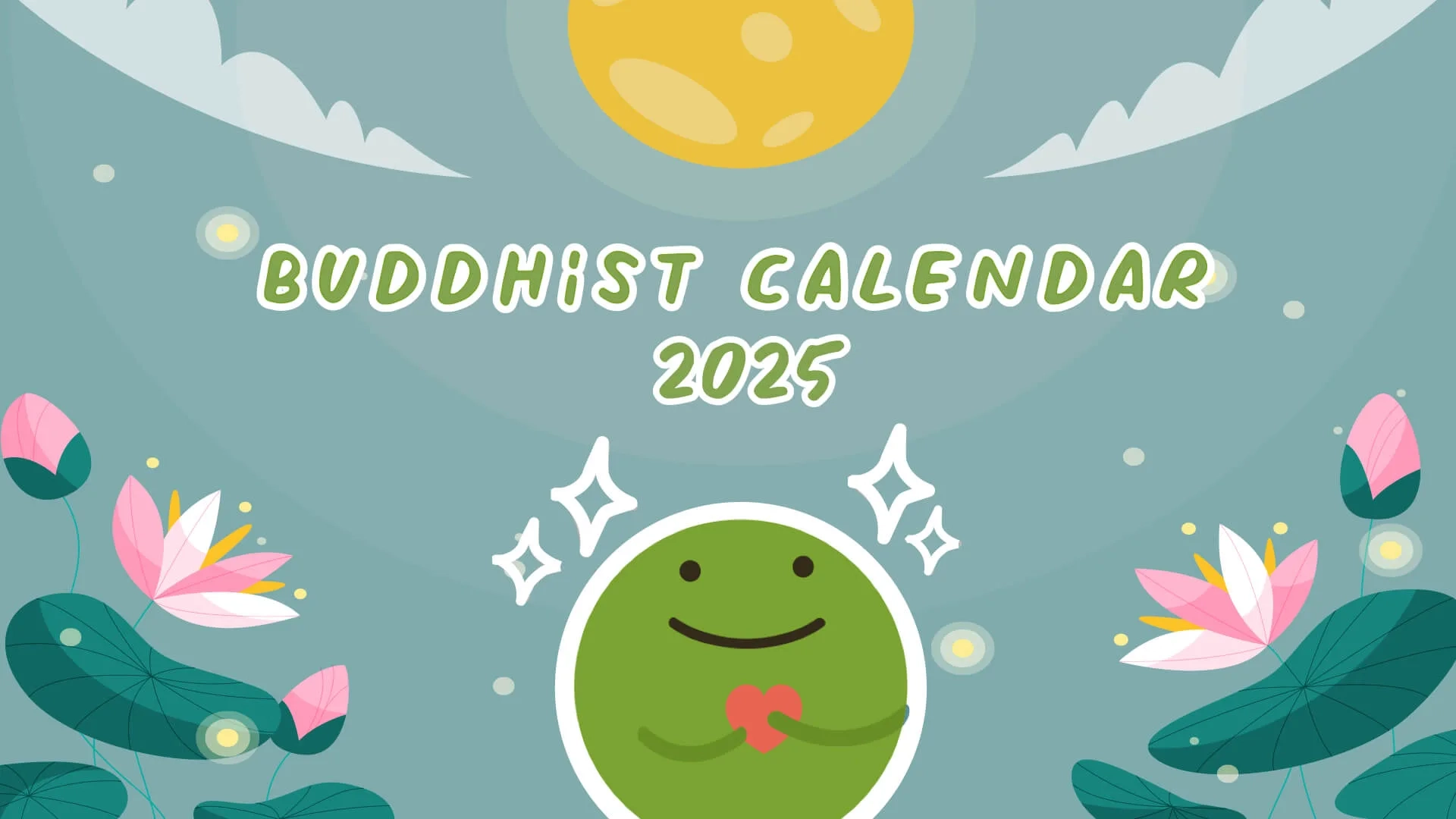 Buddhist Calendar 2025 Lunar Observance Days And Holy Days Handful Of Leaves